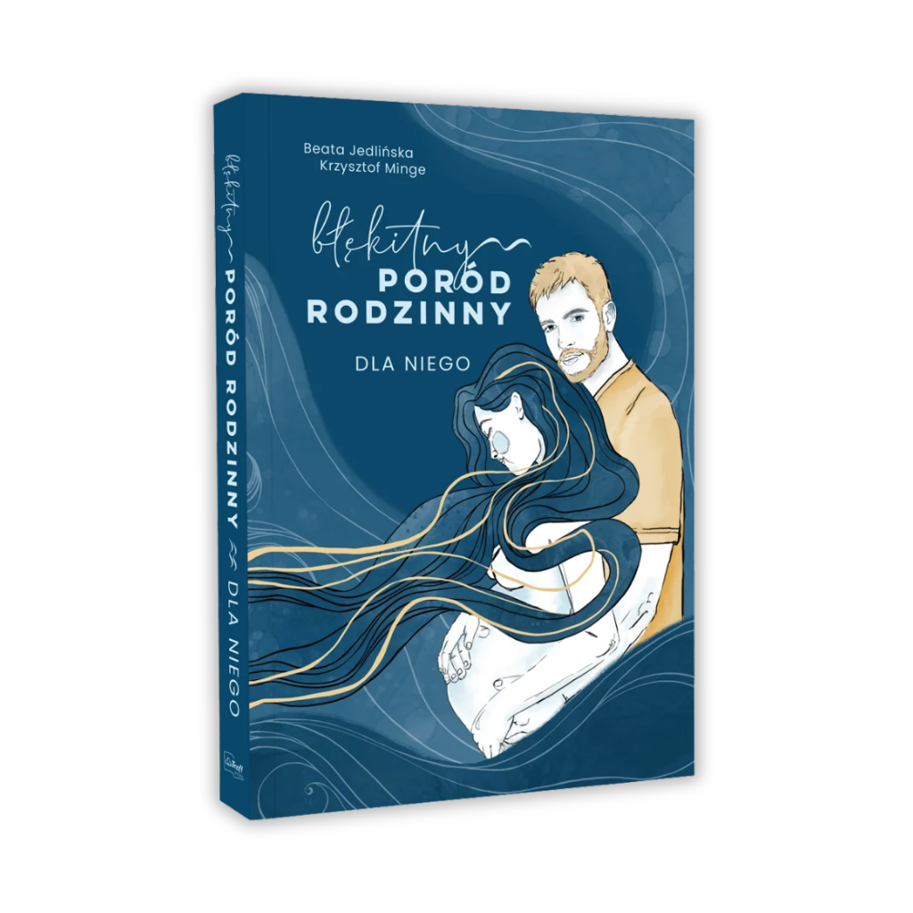 Błękitny poród rodzinny dla niego – Beata Jedlińska, Krzysztof Minge